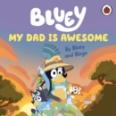 Bluey: My Dad Is Awesome - Book