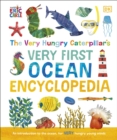 The Very Hungry Caterpillar's Very First Ocean Encyclopedia : An Introduction to the Ocean, for Very Hungry Young Minds - Book