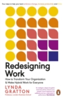 Redesigning Work : How to Transform Your Organisation and Make Hybrid Work for Everyone - eBook