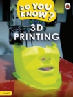 Do You Know? Level 1 - 3D Printing - Book