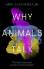 Why Animals Talk : The New Science of Animal Communication - Book