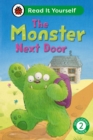 The Monster Next Door: Read It Yourself - Level 2 Developing Reader - Book
