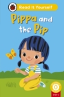 Pippa and the Pip (Phonics Step 2): Read It Yourself - Level 0 Beginner Reader - eBook