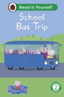 Peppa Pig School Bus Trip: Read It Yourself - Level 2 Developing Reader - eBook