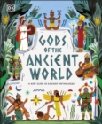 Gods of the Ancient World : A Kids’ Guide to Ancient Mythologies - Book