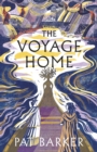 The Voyage Home : The instant Sunday Times bestseller! A new Greek myth retelling from the author of The Silence of the Girls and The Women of Troy - eBook