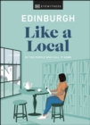 Edinburgh Like a Local : By the People Who Call It Home - eBook