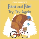 Jonny Lambert's Bear and Bird: Try, Try Again - Book