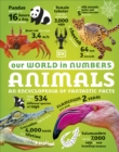Our World in Numbers Animals : An Encyclopedia of Fantastic Facts - Book
