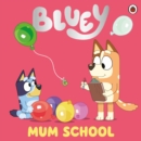 Bluey: Mum School - eBook