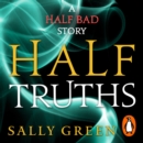 Half Truths : A Half Bad Story - eAudiobook