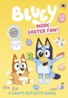 Bluey: More Easter Fun!: A Craft Activity Book - Book