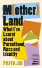 Motherland : What I've Learnt about Parenthood, Race and Identity - Book