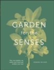 Garden for the Senses : How Your Garden Can Soothe Your Mind and Awaken Your Soul - eBook