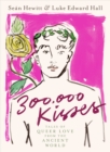 300,000 Kisses : Tales of Queer Love from the Ancient World - Book