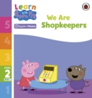 Learn with Peppa Phonics Level 2 Book 7 – We Are Shopkeepers (Phonics Reader) - Book