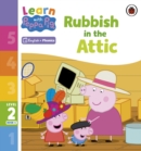 Learn with Peppa Phonics Level 2 Book 6 – Rubbish in the Attic (Phonics Reader) - eBook