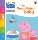 Learn with Peppa Phonics Level 4 Book 16 – The Very Noisy Baby (Phonics Reader) - Book