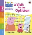 Learn with Peppa Phonics Level 5 Book 11 – A Visit to the Optician (Phonics Reader) - Book