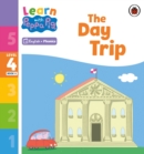 Learn with Peppa Phonics Level 4 Book 6 – The Day Trip (Phonics Reader) - eBook