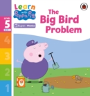 Learn with Peppa Phonics Level 5 Book 2 – The Big Bird Problem (Phonics Reader) - eBook