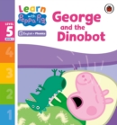 Learn with Peppa Phonics Level 5 Book 5 – George and the Dinobot (Phonics Reader) - eBook