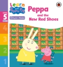 Learn with Peppa Phonics Level 5 Book 10 – Peppa and the New Red Shoes (Phonics Reader) - eBook