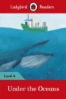 Ladybird Readers Level 4 - Under the Oceans (ELT Graded Reader) - eBook