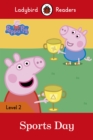 Ladybird Readers Level 2 - Peppa Pig - Sports Day (ELT Graded Reader) - eBook