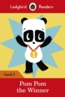 Ladybird Readers Level 2 - Pom Pom the Winner (ELT Graded Reader) - eBook