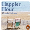 Happier Hour : How to Spend Your Time for a Better, More Meaningful Life - eAudiobook