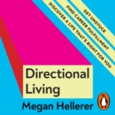 Directional Living : Get Unstuck, Find Career Fulfillment and Discover a Life that's Right for You - eAudiobook