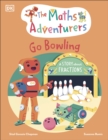 The Maths Adventurers Go Bowling : A Story About Fractions - Book