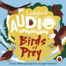 Birds of Prey : Ladybird Audio Adventures - eAudiobook
