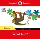 Ladybird Readers Beginner Level - Eric Carle - What Is It? (ELT Graded Reader) - Book
