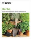 Grow Herbs : Essential Know-how and Expert Advice for Gardening Success - eBook