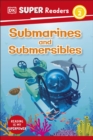DK Super Readers Level 2 Submarines and Submersibles - Book