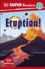 DK Super Readers Level 3 Eruption! - Book