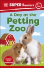 DK Super Readers Pre-Level A Day at the Petting Zoo - Book