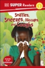 DK Super Readers Level 2 Sniffles, Sneezes, Hiccups, and Coughs - eBook