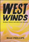 West Winds : Recipes, History and Tales from Jamaica - eBook
