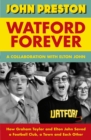 Watford Forever : How Graham Taylor and Elton John Saved a Football Club, a Town and Each Other - Book