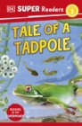 DK Super Readers Level 2 Tale of a Tadpole - Book