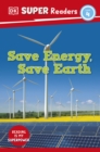 DK Super Readers Level 4 Save Energy, Save Earth - Book