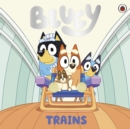 Bluey: Trains - eBook