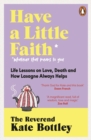 Have A Little Faith : Life Lessons on Love, Death and How Lasagne Always Helps - eBook