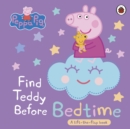 Peppa Pig: Find Teddy Before Bedtime : A lift-the-flap book - Book