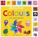 My First Colours : Let's Learn Them All! - Book