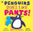 Penguins Don't Like Pants! - Book