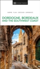 DK Eyewitness Dordogne, Bordeaux and the Southwest Coast - Book